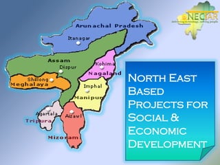 North East
Based
Projects for
Social &
Economic
Development
 