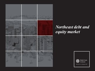 Northeast debt and
equity market

 