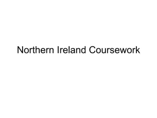 Northern Ireland Coursework 