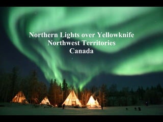 Northern Lights over Yellowknife Northwest Territories Canada 