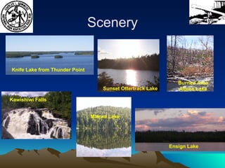 Scenery Knife Lake from Thunder Point Sunset Ottertrack Lake Burned Area Alpine Lake Kawishiwi Falls Makwa Lake Ensign Lake 