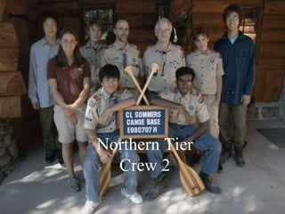 Northern Tier Crew 2 
