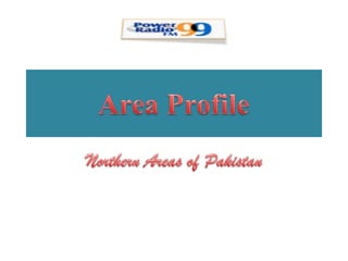 Area Profile  Northern Areas of Pakistan  
