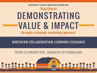 Kay Grieves: Northern Collaboration Learning Exchange Sunderland January 2015