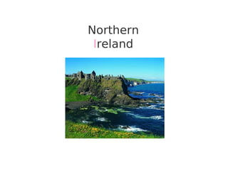Northern
Ireland
 
