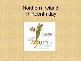 Northern Ireland
Thirteenth day
 