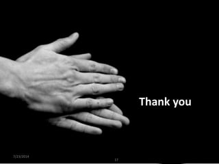 Thank you
7/23/2014
17
 