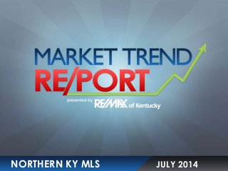JULY 2014NORTHERN KY MLS
 