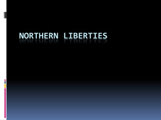 Northern Liberties 