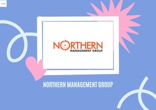 NORTHERN MANAGEMENT GROUP
 