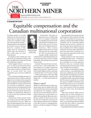 AUTHORIZED
                                                              REPRINT




                         www.northernminer.com
                         september 10-16, 2012 • VOL. 98, NO. 30 • SINCE 1915


C o m m entary

    Equitable compensation and the
   Canadian multinational corporation
Deciding whether to provide                                    Social policy: This plays an        Increasing their discretionary income
similar levels of pay for work of                           important part in influencing       would improve their standard of living,
equal value is a natural consid-                            pay. For example, Canada has        but is this reasonable for one group of
eration for Canadian compa-                                 seen significant increases in the   employees and not others? Why wouldn’t
nies with operations abroad —                               compensation of mining execu-       Canadians ask for something similar?
internal equity is a key platform                           tives as they are free to leave     Fairness may not just be a question of
for human resource strategy.                                and work in higher-paying ju-       pay: it may also mean what that pay can
However, a number of chal-                                  risdictions. Other reasons          buy. In addition, how will the company
lenges must be surmounted,            By paul pittman
                                                            might include the level of (and     respond to investors when asked why it
which raises the question: Is           special to the      who pays for) the social safety     pays more than what is required to at-
                                       northern miner
this a noble cause, or a fool-                              net. The U.S. government, for       tract and retain supervisors in the local
hardy gesture?                                              example, unlike Canada, plays       competitive market?
   In looking at what “similar pay” actu-         a limited part in subsidizing health care        Paying employees the same amount
ally means, it’s important to look at why         or tertiary education costs for working       for doing the same work — irrespective
there are differences in pay for the same         individuals, thus putting more pressure       of local competitive pressure — is, there-
job in different countries:                       on pay levels.                                fore, probably not a sound approach.
   Talent supply: Labour is not free to              Location: The attractiveness of a loca-    However, there are occasions where
move at will across international bor-            tion may have a discounting effect on         moving towards the same pay for certain
ders. And while this is changing, at dif-         local salaries. For example, Canada has       types of skills may be prudent.
ferent times countries will have short-           lagged international competitive pay             For example, an international organi-
ages of certain skills that cause                 levels despite higher taxation, and many      zation may have a pay philosophy that
competitive pay to increase at different          considered this to be because Canada          advocates a global pay scale and equal-
rates.                                            — with its open spaces, safe cities, high     izing absolute discretionary income for
   Costs of living (including housing): As        human-rights standards, education and         the executive team. Why? Because they
a general rule, in free-market economies,         health care — is a first-rate location for    are globally mobile and capable of being
salaries rise in relation to the prosperity       families.                                     hired by anyone, anywhere. As a result,
of the economy and underlying inflation.                                                        the amount available for lifestyle items
This will differ by country and over time         What is ‘equal’?                              and services (such as cars or vacations)
has resulted in significant variances             While the sentiment may be noble, pay-        is at a similar level irrespective of loca-
among countries in compensation levels            ing the same rates for similar jobs in dif-   tion, and executives from low-paying
for the same work. In the last 20 years,          ferent jurisdictions can have unintended      countries don’t feel discriminated
however, with more goods and services             consequences. For example, “equaliz-          against.
available on a global basis, differences          ing” the pay between Mexican and Ca-             That same company might want to
in costs for the same goods have begun            nadian supervisors would almost cer-          equalize pay for senior managers be-
to diminish.                                      tainly mean paying the Mexicans more.         cause they are successors to the execu-
   Payroll taxes: These include income            Mexican salaries at this level are lower      tive team and mobility is a scarce com-
tax, social security and other state-initi-       because the competitive pressures are         petency. This would retain managers
ated deductions from pay. While not               fewer, Mexican supervisors are unlikely       with a successful international transfer
directly impacting gross pay, they cause          to (be able to) move to competing juris-      record who have skills or experience
indirect upward pressure on pay when              dictions, and their standard of living is     useful to international growth.
net pay is reduced.                               lower.                                           Expanding internationally introduces


                                                                      1
 