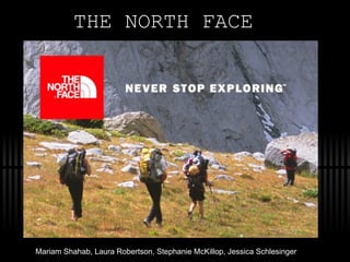 THE NORTH FACE Mariam Shahab, Laura Robertson, Stephanie McKillop, Jessica Schlesinger 