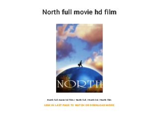 North full movie hd film
North full movie hd film / North full / North hd / North film
LINK IN LAST PAGE TO WATCH OR DOWNLOAD MOVIE
 