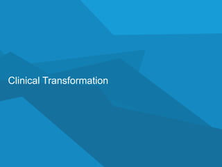 Clinical Transformation
 