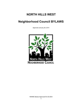 NHWNC Bylaws Approved 01-26-2014
1
NORTH HILLS WEST
Neighborhood Council BYLAWS
Approved January 26, 2014
 
