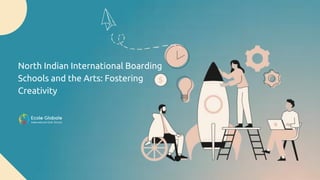 North Indian International Boarding
Schools and the Arts: Fostering
Creativity
 