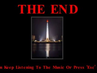 THE END You Can Keep Listening To The Music Or Press ‘Esc’ To Exit 
