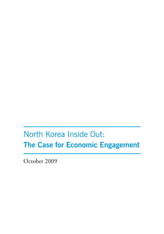 North Korea Inside Out:
The Case for Economic Engagement

October 2009
 