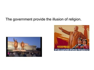 The government provide the illusion of religion.
 