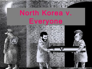 North Korea v. Everyone 