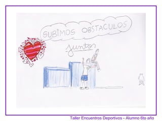 Taller Encuentros Deportivos - Alumno 6to año 