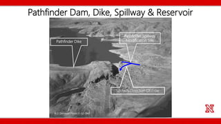 Pathfinder Dam, Dike, Spillway & Reservoir
Pathfinder Dike
Pathfinder Spillway
Modification Site
R.D. Dirmeyer Photo 11-02-1949
Spillway Direction Of Flow
 