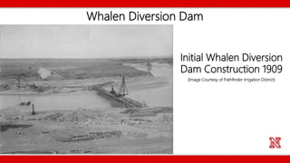 Whalen Diversion Dam
Initial Whalen Diversion
Dam Construction 1909
(Image Courtesy of Pathfinder Irrigation District)
 