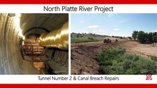 North Platte River Project
Tunnel Number 2 & Canal Breach Repairs
 
