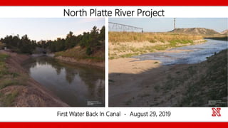 North Platte River Project
First Water Back In Canal - August 29, 2019
 