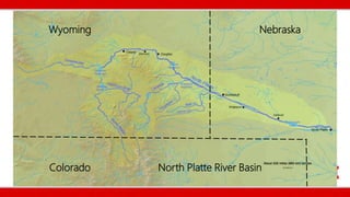 NebraskaWyoming
Colorado North Platte River Basin
 