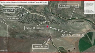 Tunnel #2 Entrance
Tunnel #2 Exit
North Platte River
Canal Breach
GID Canal
Tunnel #2 Collapse Site
 