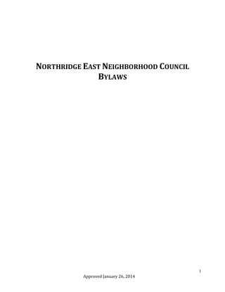 NORTHRIDGE EAST NEIGHBORHOOD COUNCIL
BYLAWS

1
Approved January 26, 2014

 