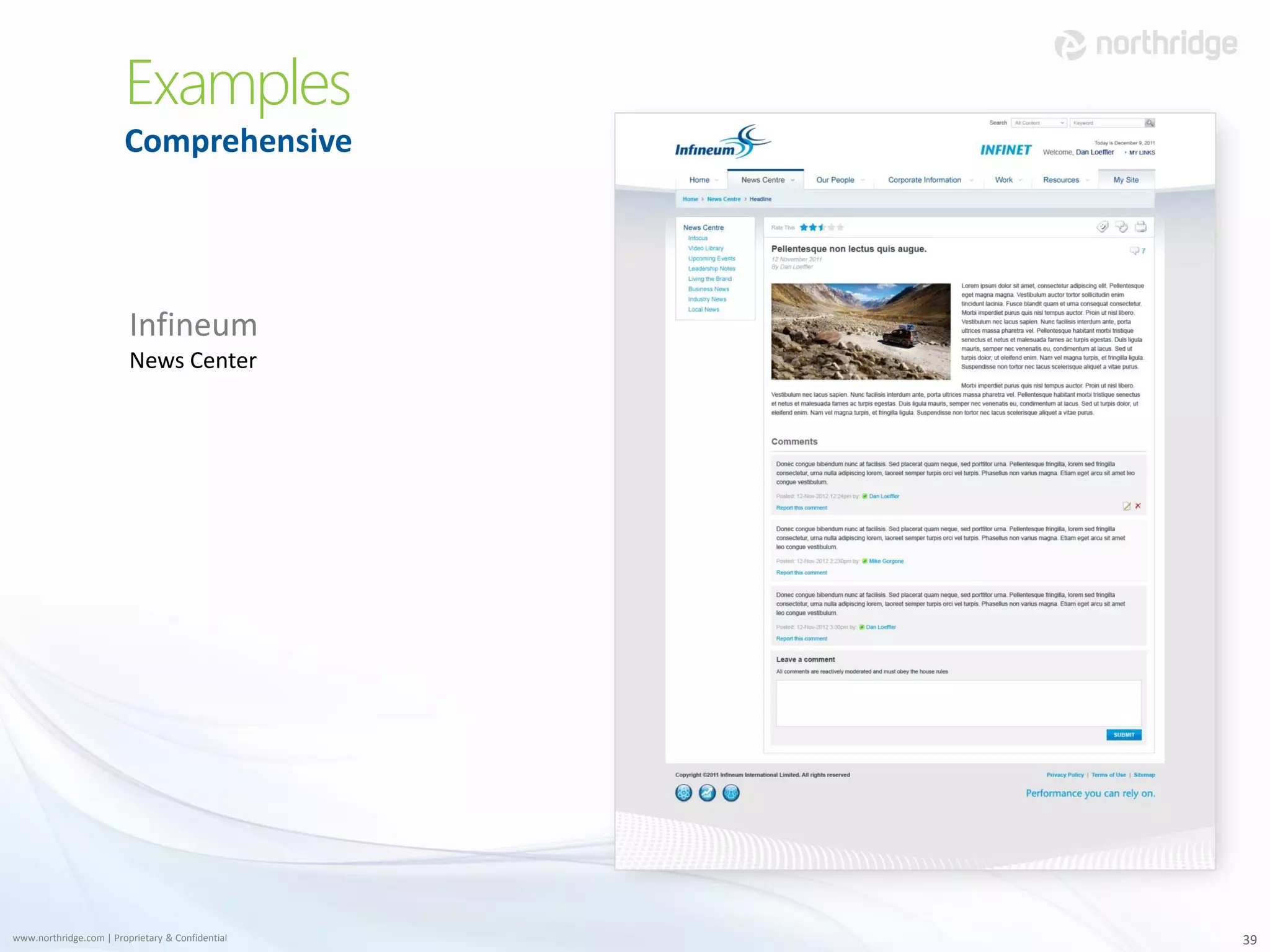 Examples
                        Comprehensive




                         Infineum
                         News Center




www.northridge.com | Proprietary & Confidential   39
 