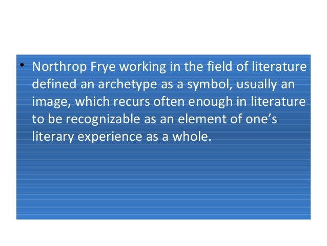 The archetypes of literature - Northrop Frye - UGC NET English northrop frye archetypes of literature