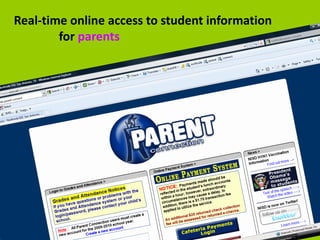 Real-time online access to student information
        for parents
 