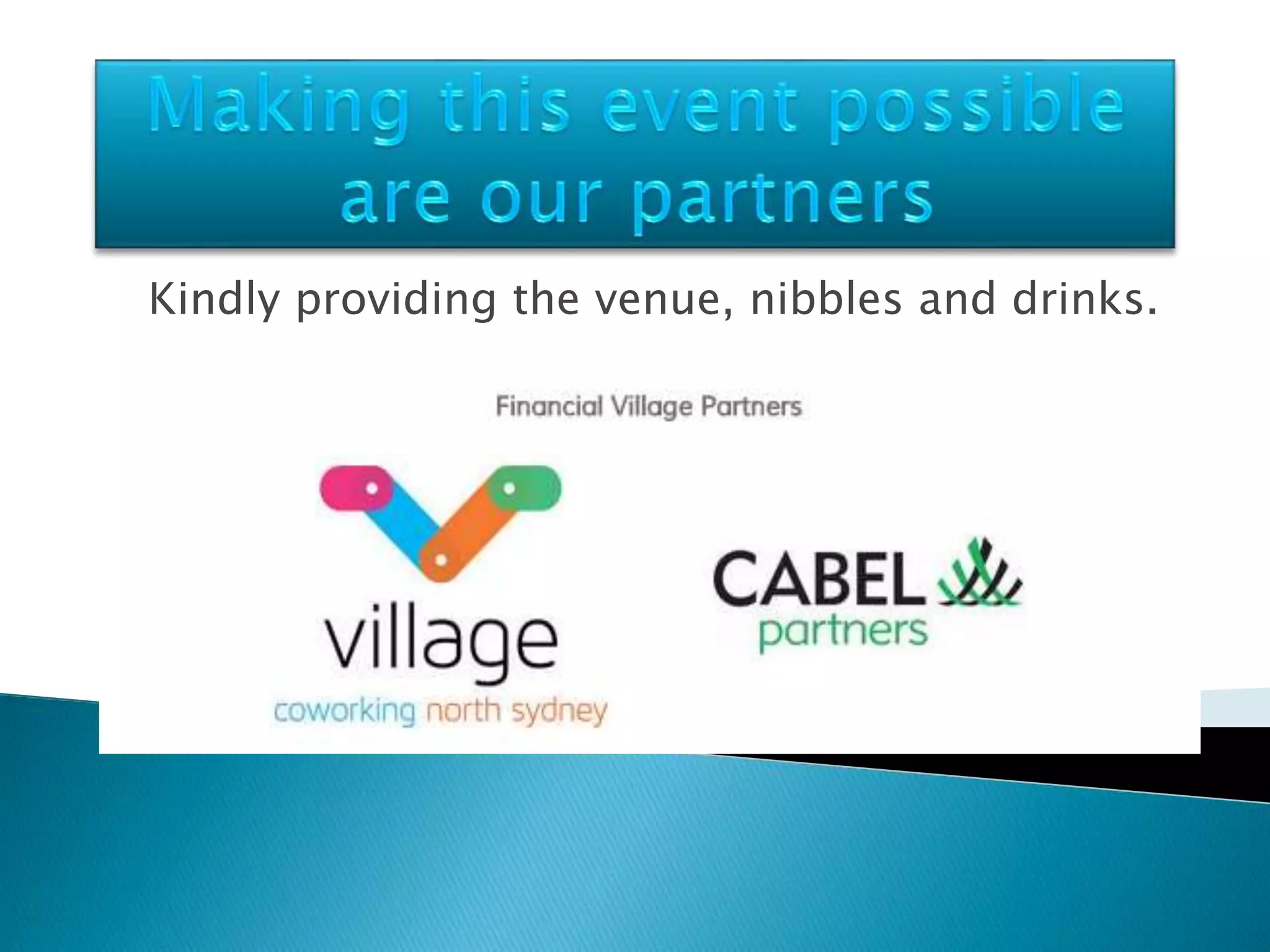Kindly providing the venue, nibbles and drinks.