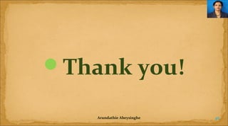 Thank you!
Arundathie Abeysinghe

46

 