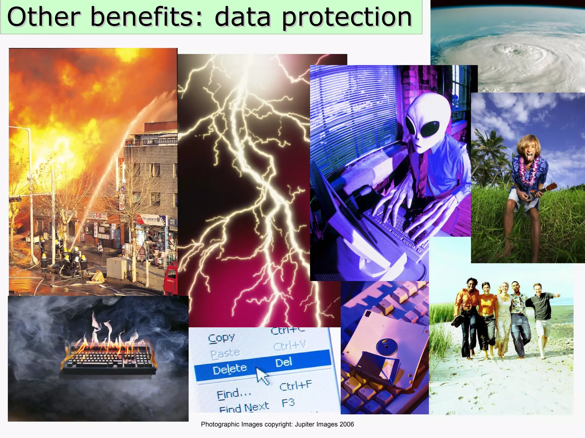 Other benefits: data protection Photographic Images copyright: Jupiter Images 2006  