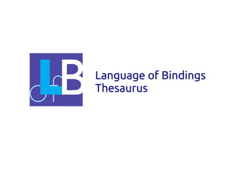 Language of Bindings 
Thesaurus 
 