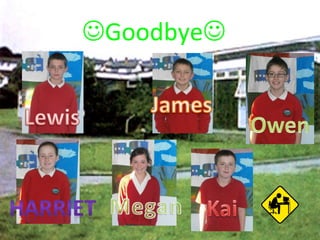 Goodbye
 