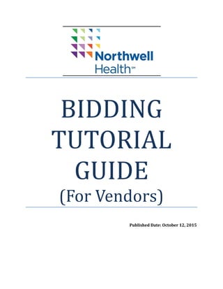 BIDDING
TUTORIAL
GUIDE
(For Vendors)
Published Date: October 12, 2015
 