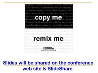 Slides will be shared on the conference web site & SlideShare. 