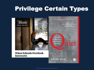 Privilege Certain Types
slides @ patricklowenthal.com
 