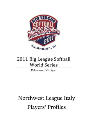  

 

 




    Northwest League Italy
       Players’ Profiles
 