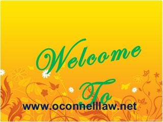 Welcome
Towww.oconnelllaw.net
 