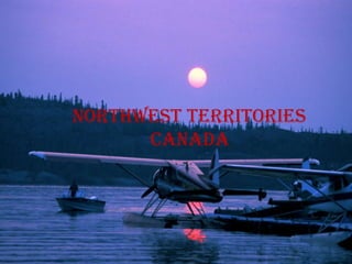 Northwest territories
      canada
 