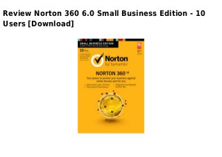 Review Norton 360 6.0 Small Business Edition - 10
Users [Download]
 