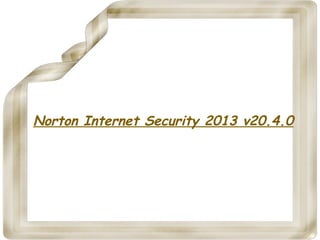 Norton Internet Security 2013 v20.4.0
 