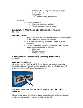  Painting methods (oil paint, chiaroscuro, detail,
texture, color etc)
 Composition
o Balance, Unity, Perspective
Narrat...