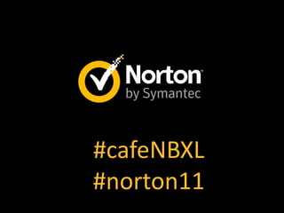 #cafeNBXL
#norton11
 